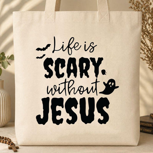 Life Is Scary Without Jesus Tote Bag