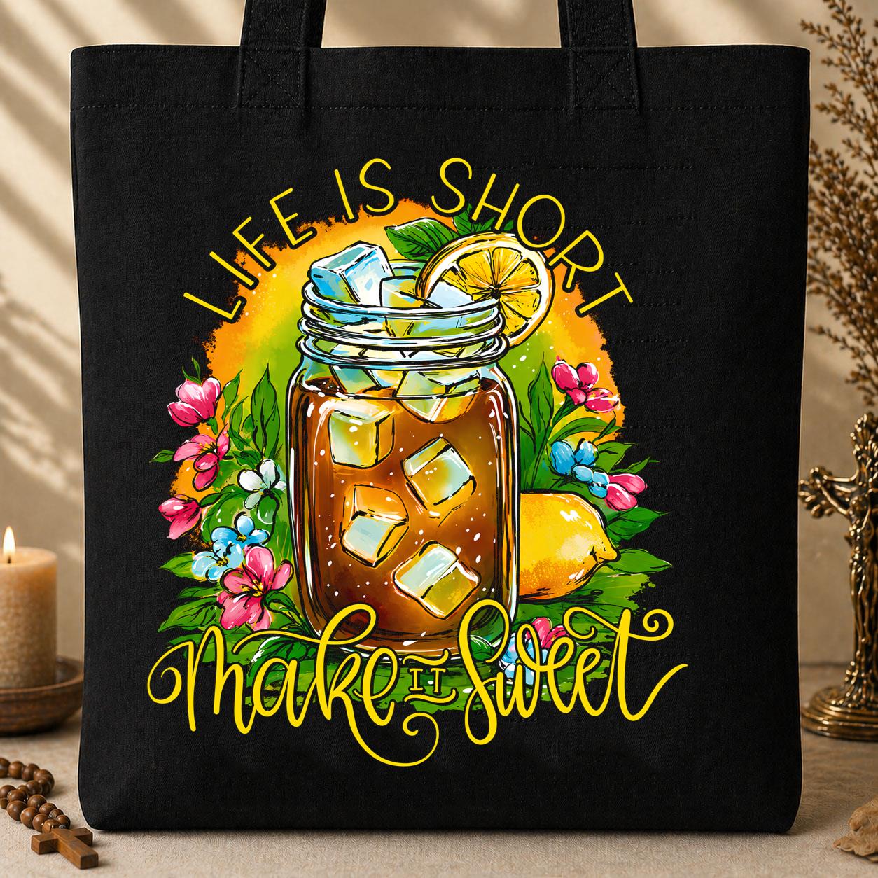 Life Is Short Make It Sweet 01