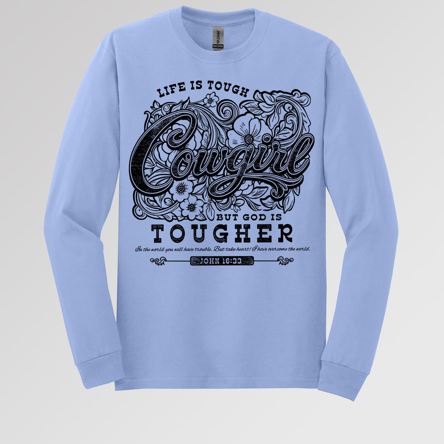 Life Is Tough Cowgirl But God Is Tougher 01