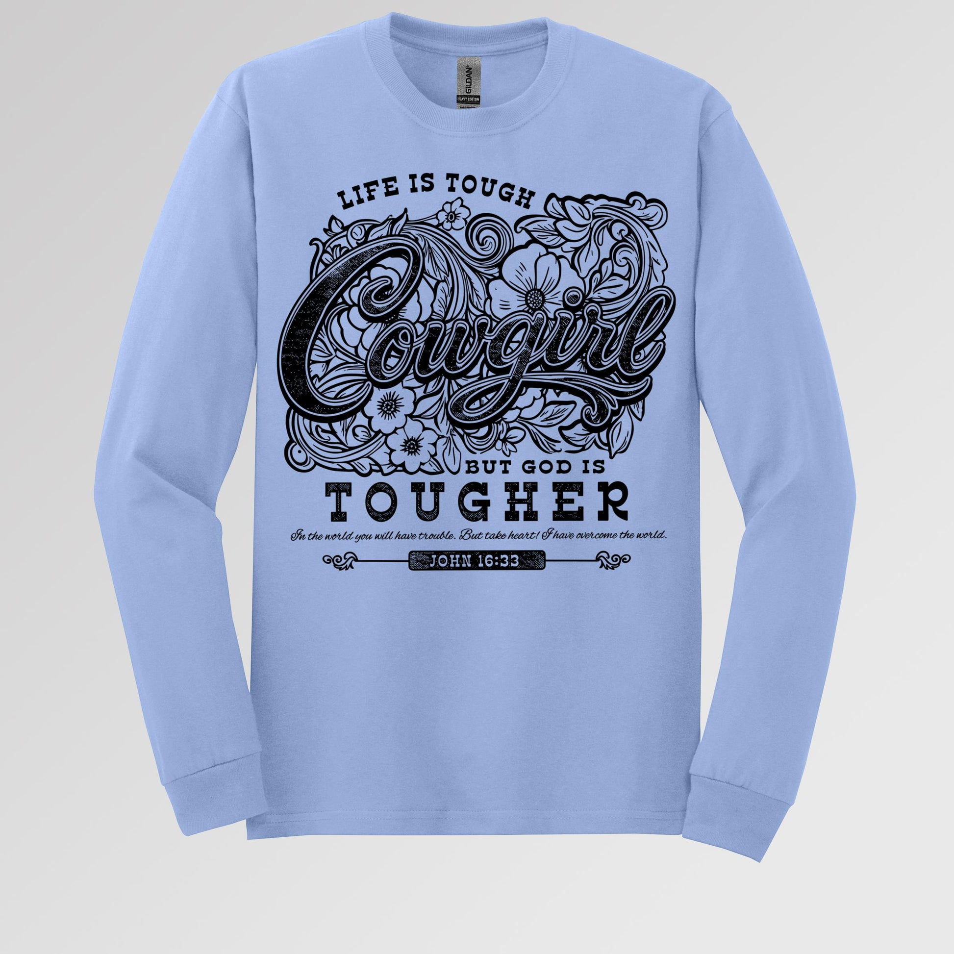 Life Is Tough Cowgirl But God Is Tougher 01