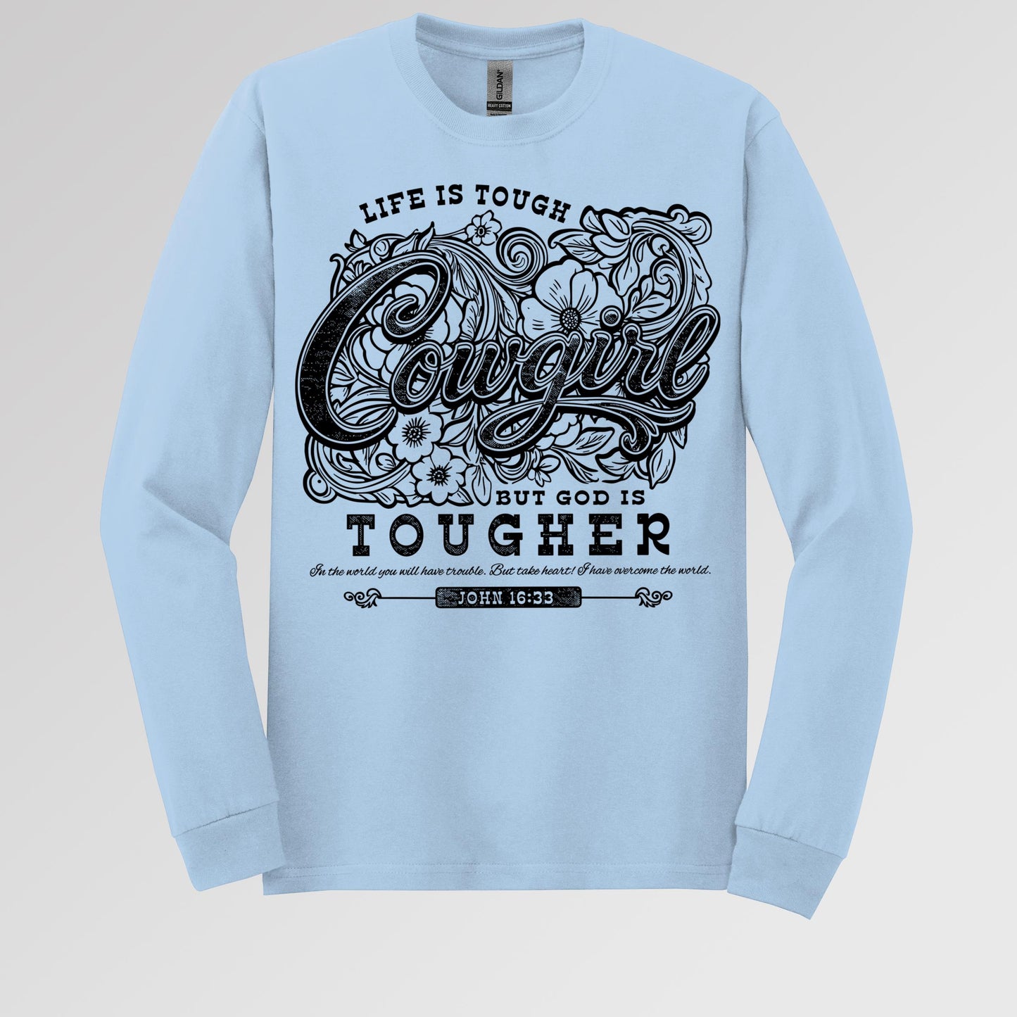 Life Is Tough Cowgirl But God Is Tougher 01