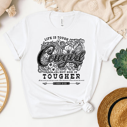 Life Is Tough Cowgirl But God Is Tougher 01