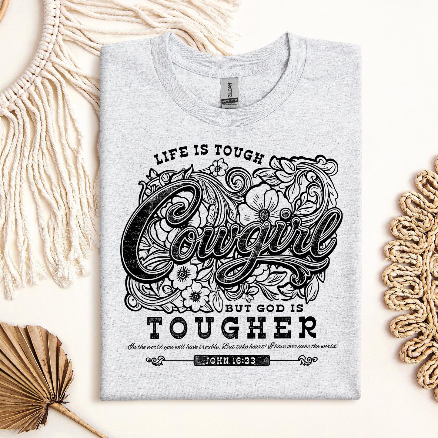 Life Is Tough Cowgirl But God Is Tougher 01