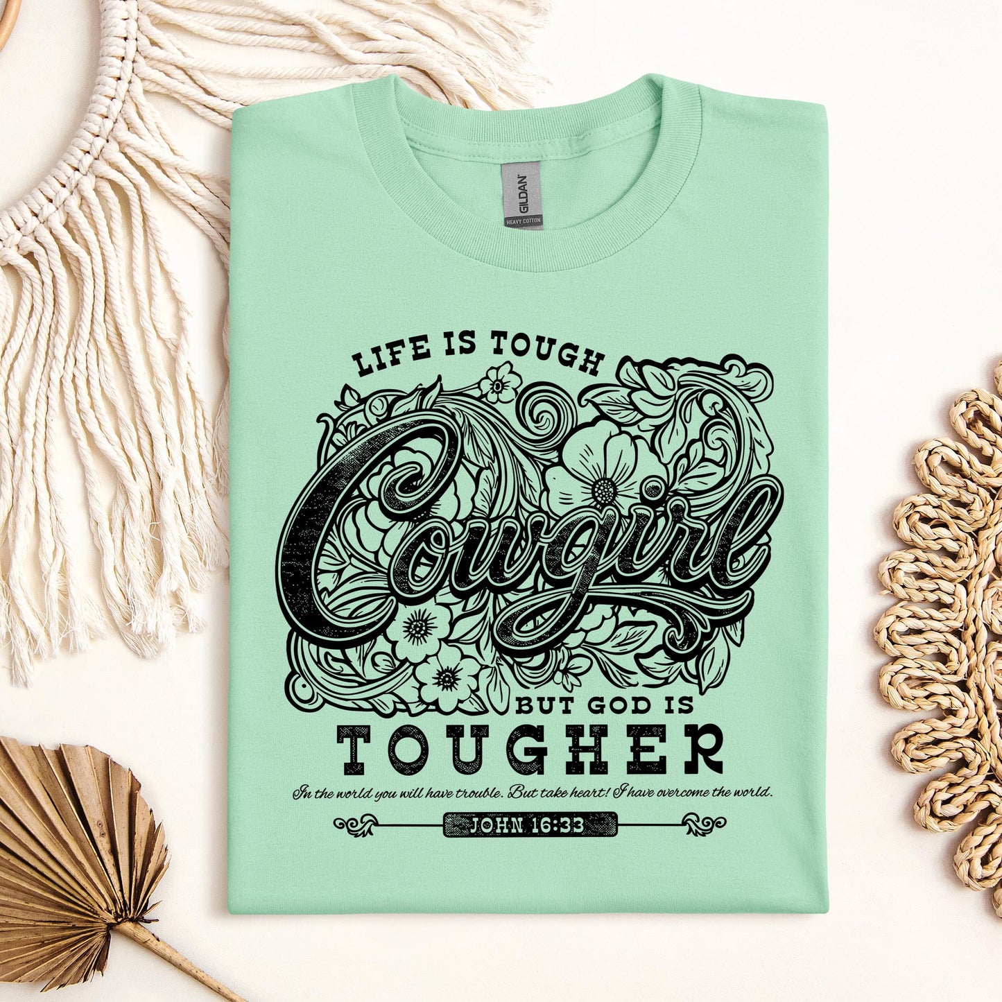 Life Is Tough Cowgirl But God Is Tougher 01