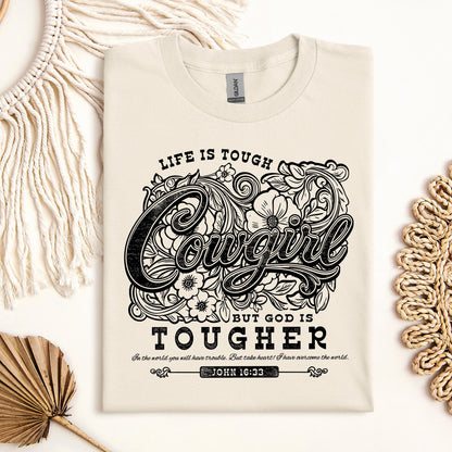 Life Is Tough Cowgirl But God Is Tougher 01