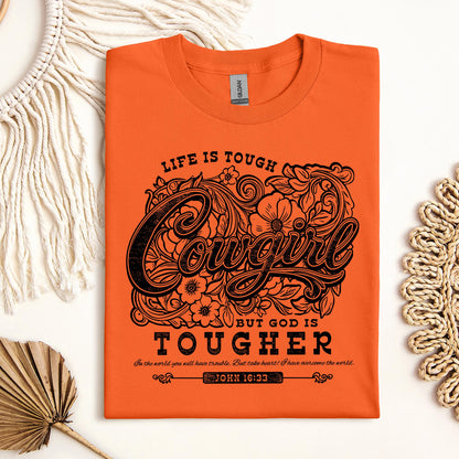 Life Is Tough Cowgirl But God Is Tougher 01
