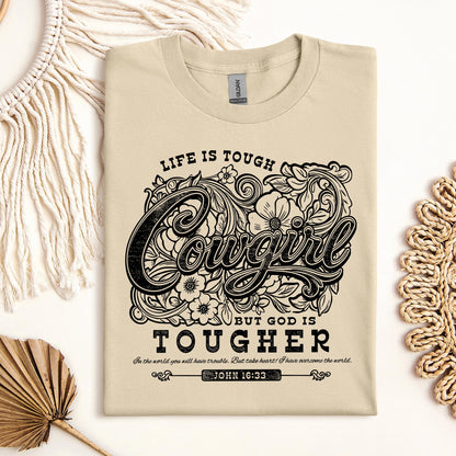 Life Is Tough Cowgirl But God Is Tougher 01