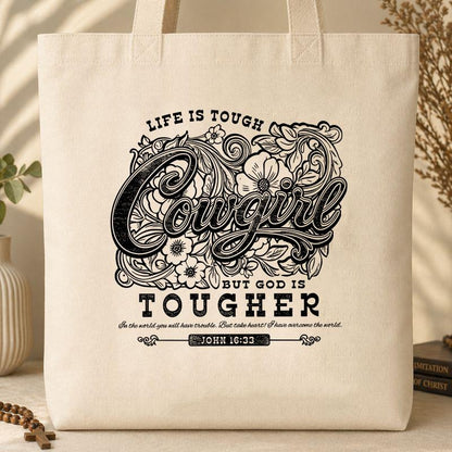 Life Is Tough Cowgirl But God Is Tougher 01