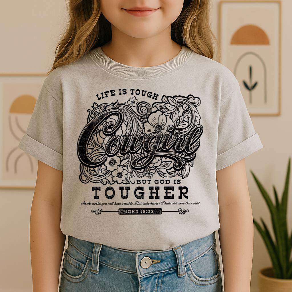 Life Is Tough Cowgirl But God Is Tougher 01