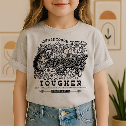 Life Is Tough Cowgirl But God Is Tougher 01