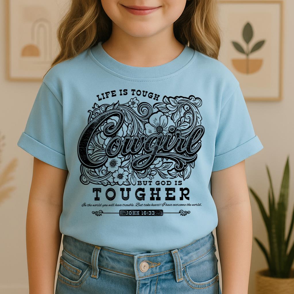 Life Is Tough Cowgirl But God Is Tougher 01