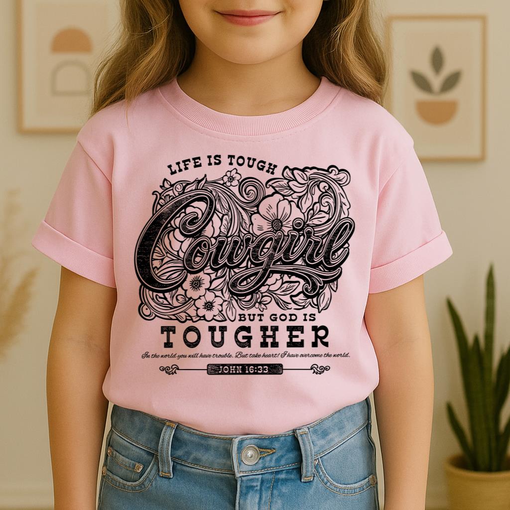 Life Is Tough Cowgirl But God Is Tougher 01