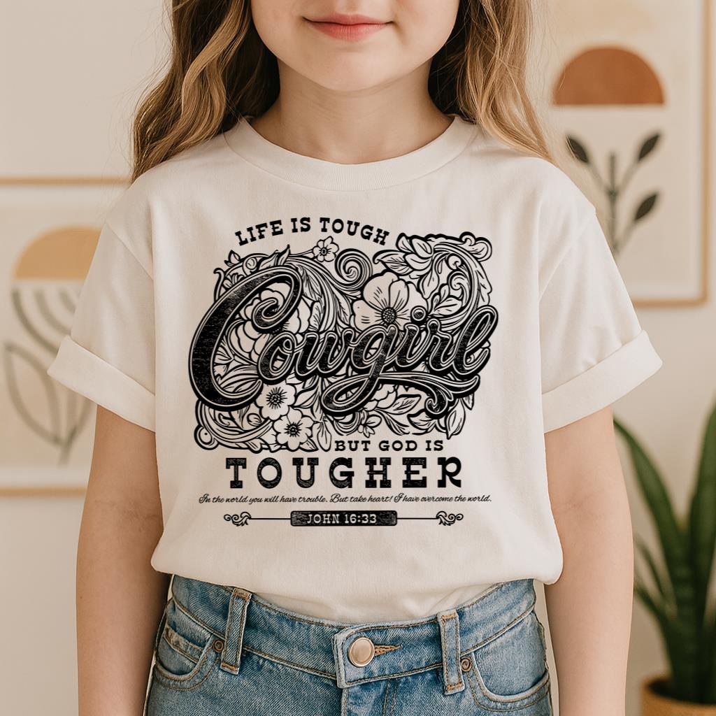 Life Is Tough Cowgirl But God Is Tougher 01