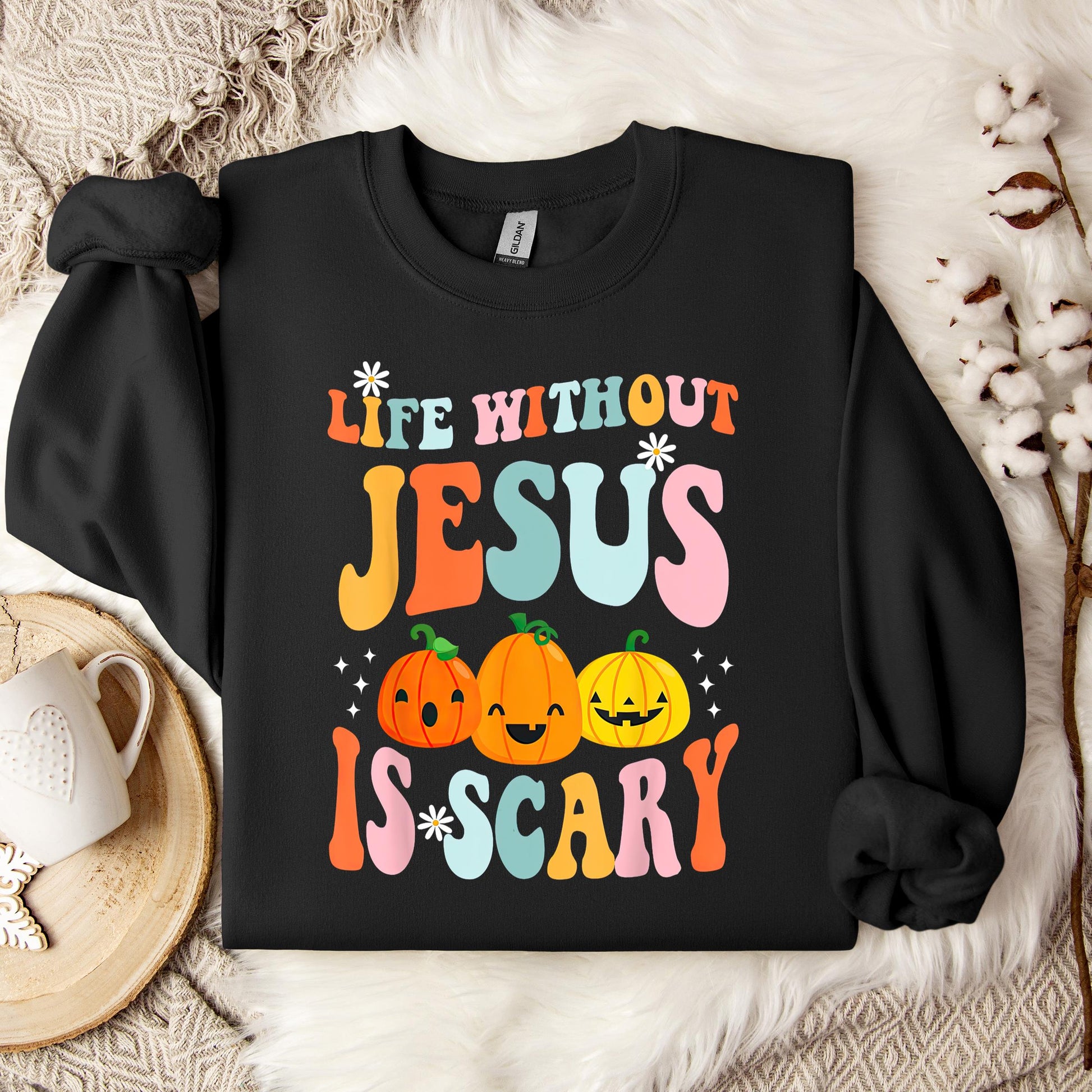 Life Without Jesus Is Scary 03 Sweatshirt