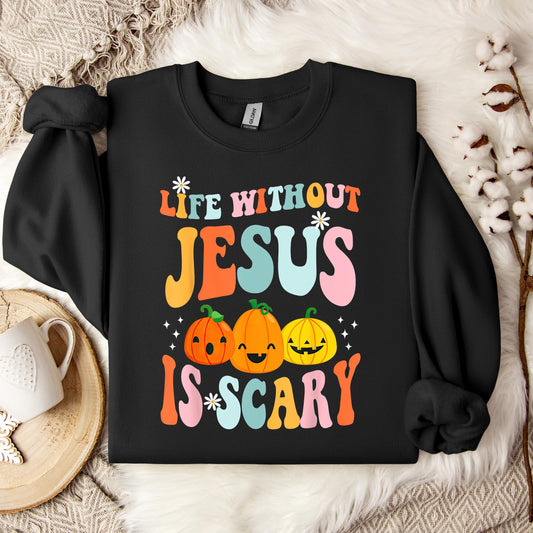 Life Without Jesus Is Scary 03 Sweatshirt