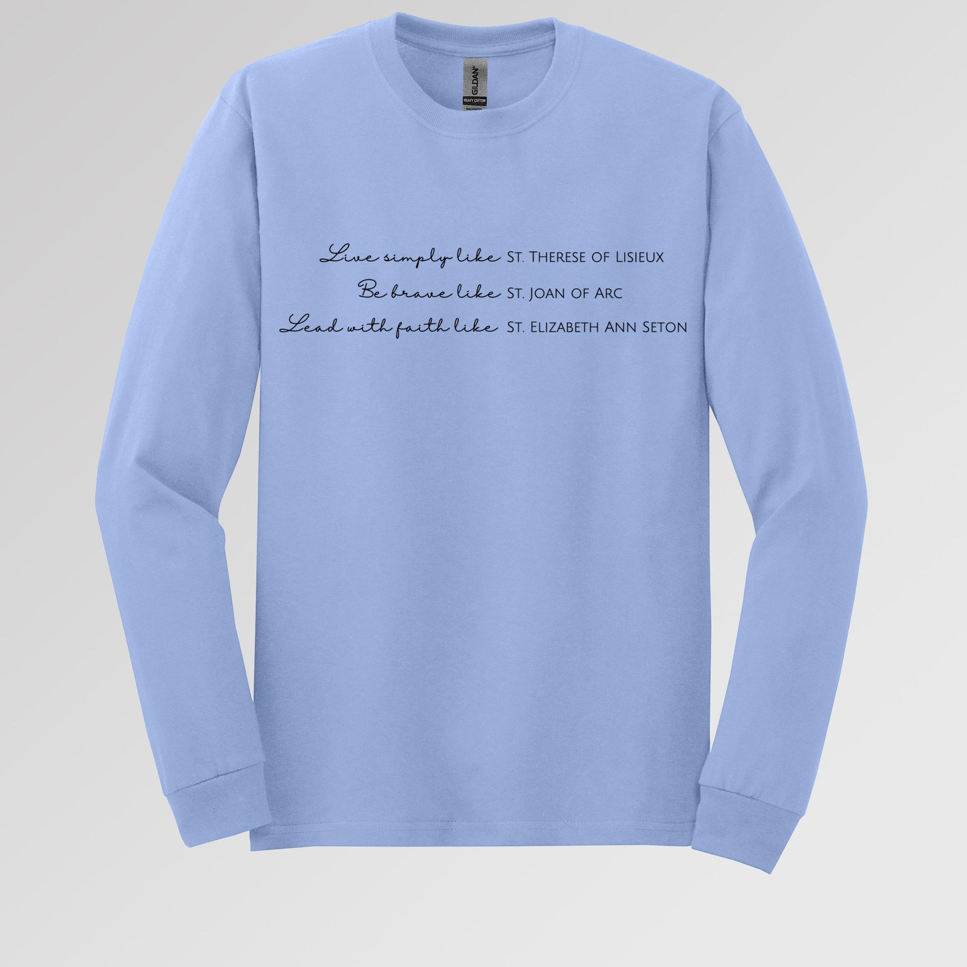 Live Simply Like St. Therese Of Lisieux Be Brave Like St. Joan Of Arc Lead With Faith Like