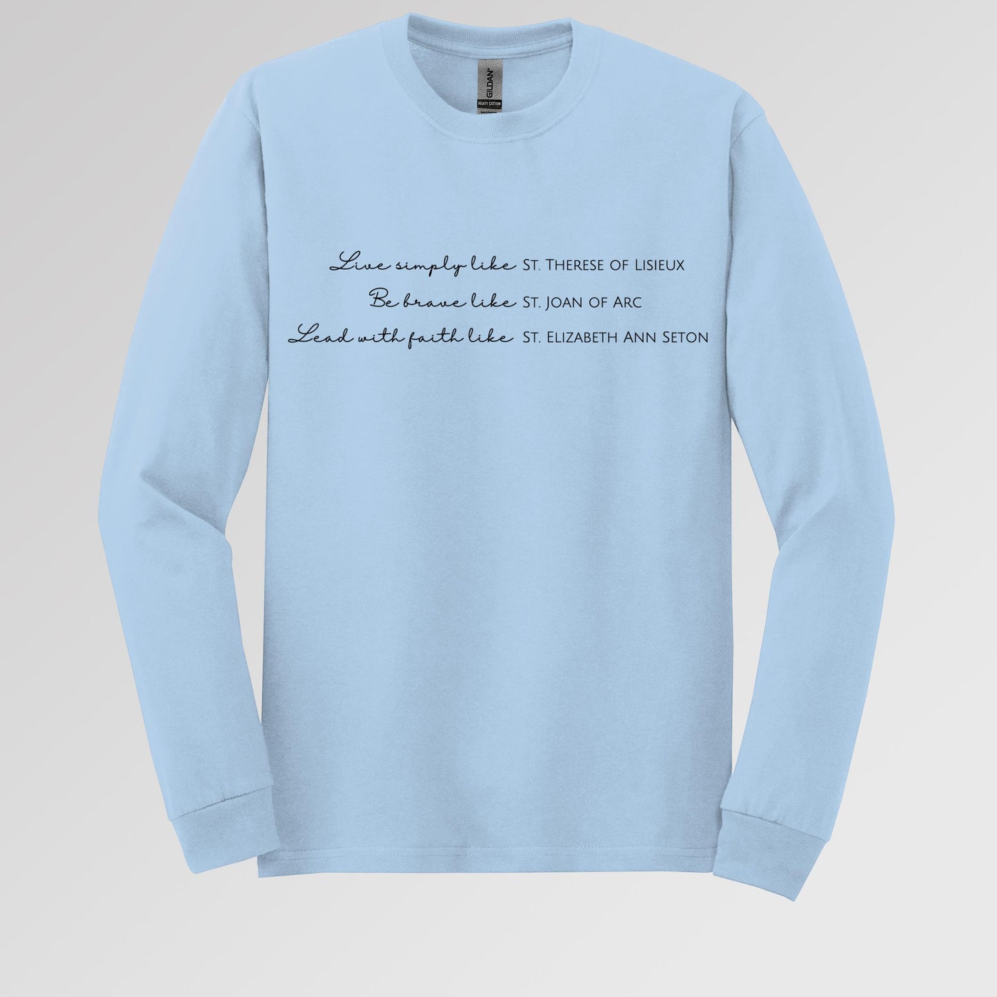 Live Simply Like St. Therese Of Lisieux Be Brave Like St. Joan Of Arc Lead With Faith Like