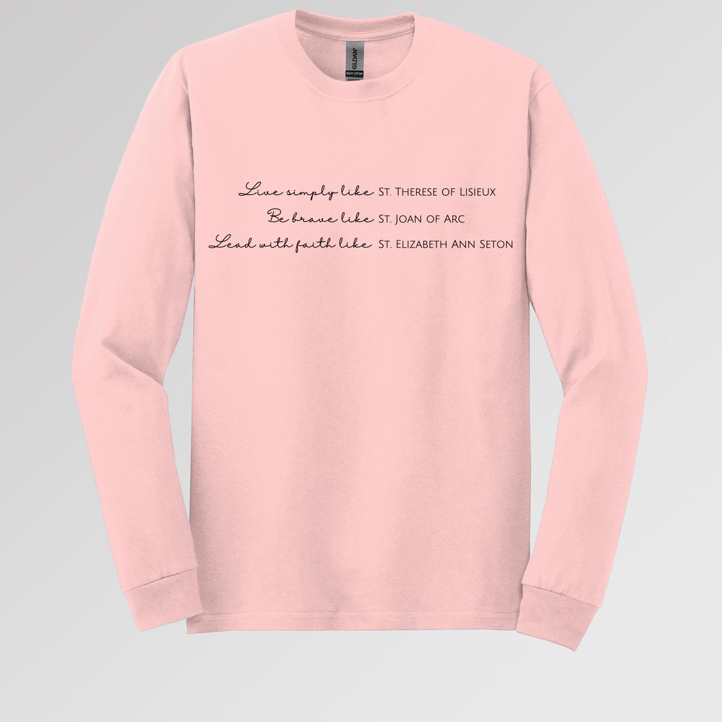 Live Simply Like St. Therese Of Lisieux Be Brave Like St. Joan Of Arc Lead With Faith Like