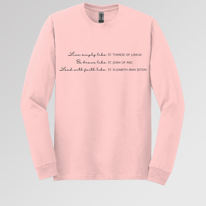 Live Simply Like St. Therese Of Lisieux Be Brave Like St. Joan Of Arc Lead With Faith Like
