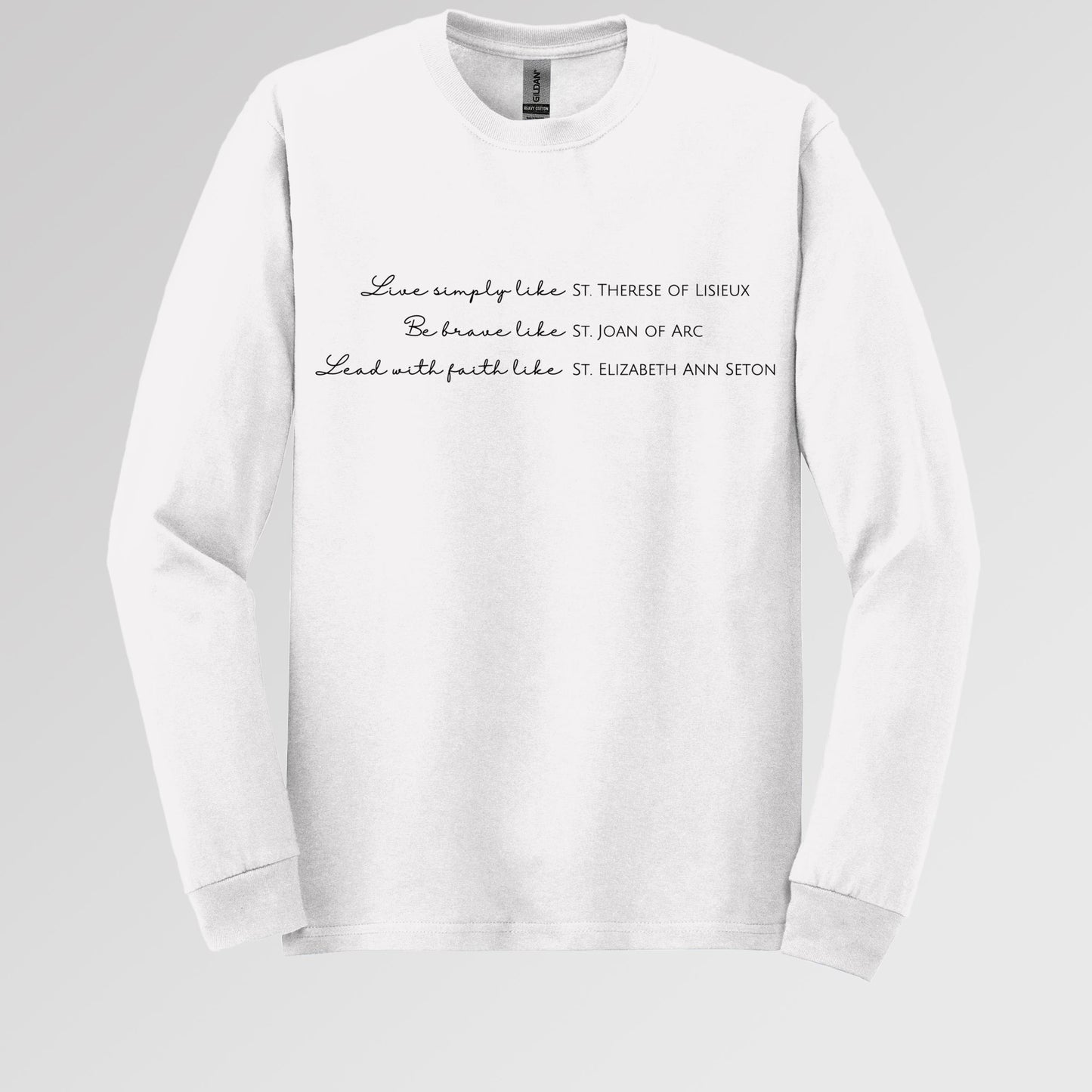 Live Simply Like St. Therese Of Lisieux Be Brave Like St. Joan Of Arc Lead With Faith Like