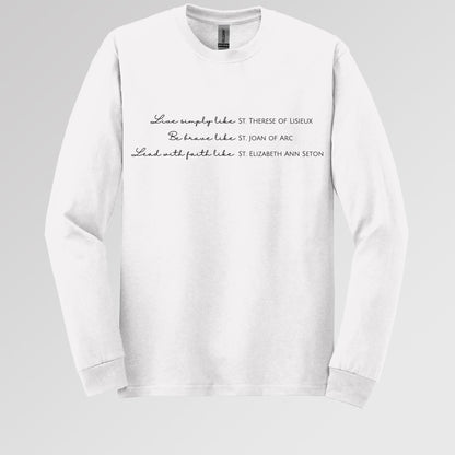 Live Simply Like St. Therese Of Lisieux Be Brave Like St. Joan Of Arc Lead With Faith Like