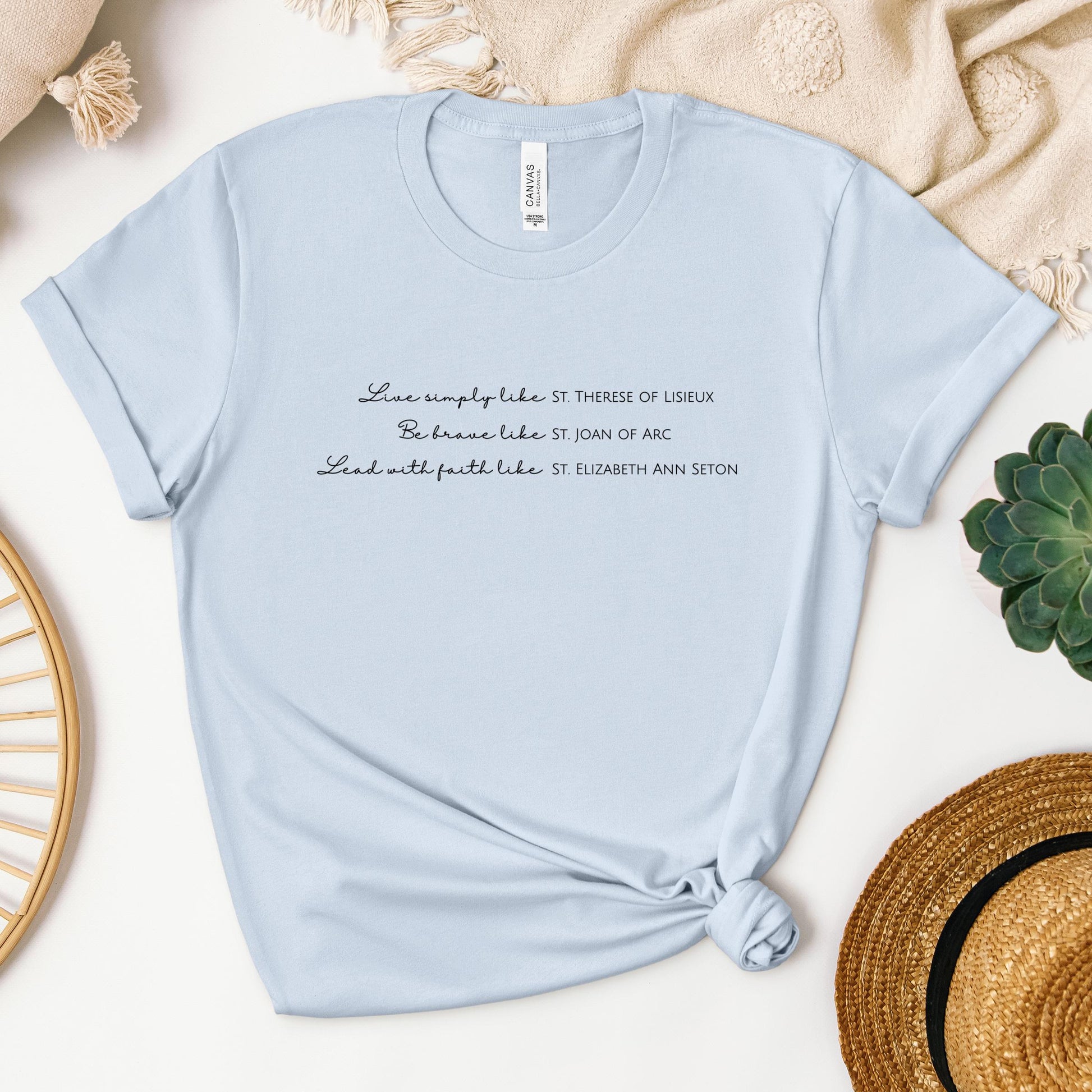 Live Simply Like St. Therese Of Lisieux Be Brave Like St. Joan Of Arc Lead With Faith Like