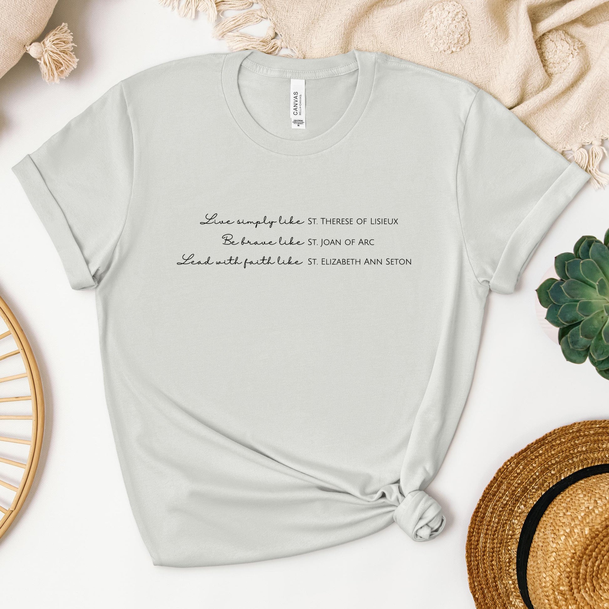 Live Simply Like St. Therese Of Lisieux Be Brave Like St. Joan Of Arc Lead With Faith Like