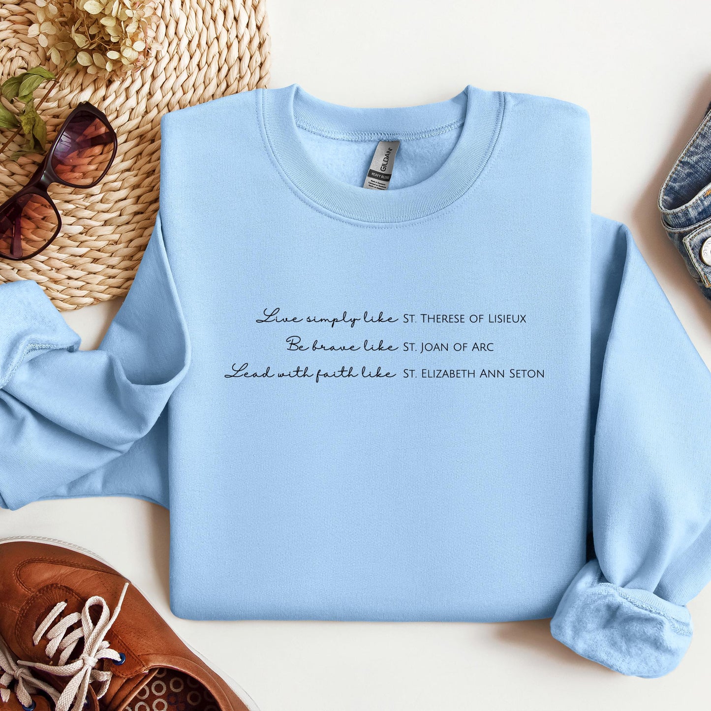 Live Simply Like St. Therese Of Lisieux Be Brave Like St. Joan Of Arc Lead With Faith Like