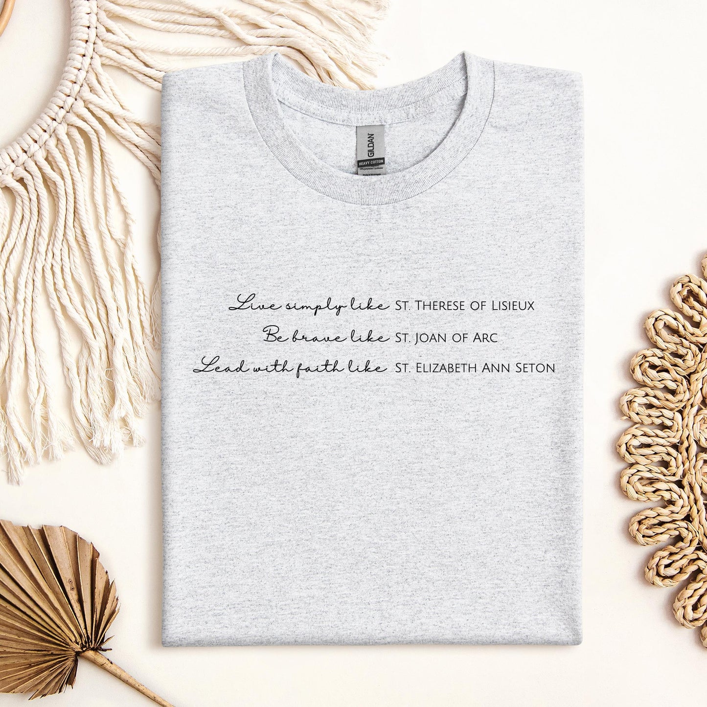 Live Simply Like St. Therese Of Lisieux Be Brave Like St. Joan Of Arc Lead With Faith Like