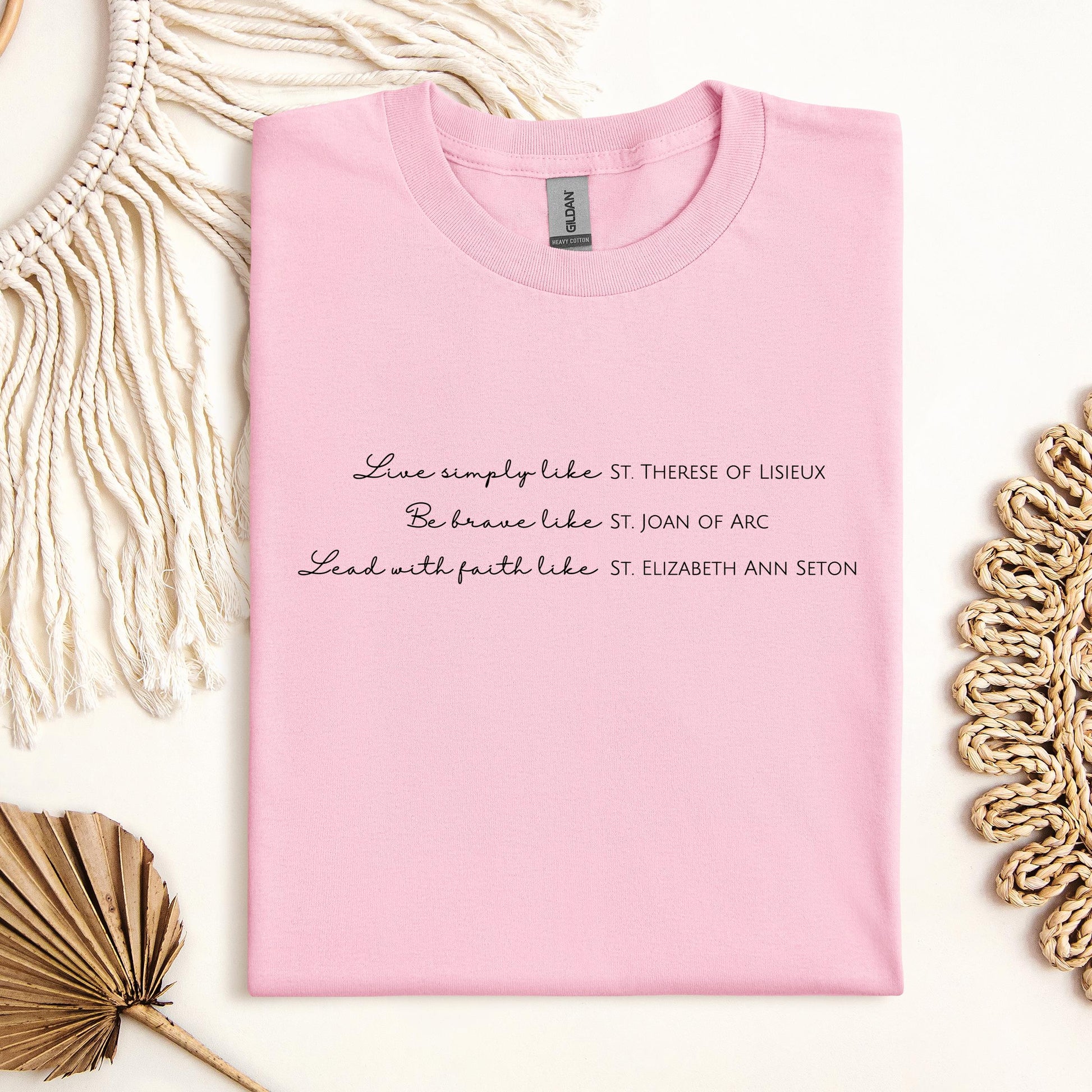 Live Simply Like St. Therese Of Lisieux Be Brave Like St. Joan Of Arc Lead With Faith Like