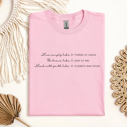 Live Simply Like St. Therese Of Lisieux Be Brave Like St. Joan Of Arc Lead With Faith Like