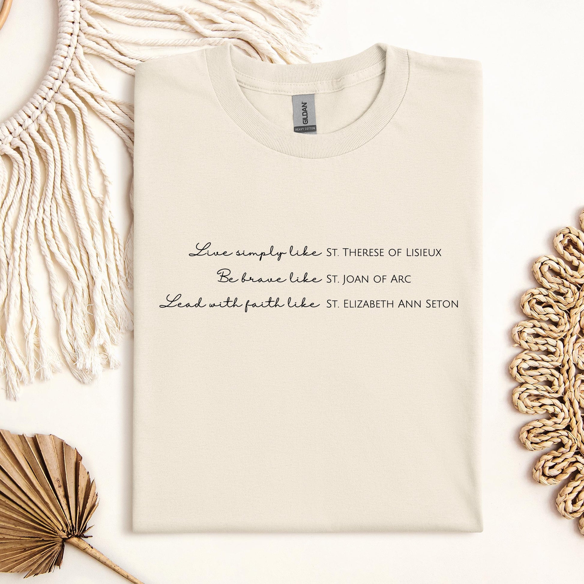 Live Simply Like St. Therese Of Lisieux Be Brave Like St. Joan Of Arc Lead With Faith Like