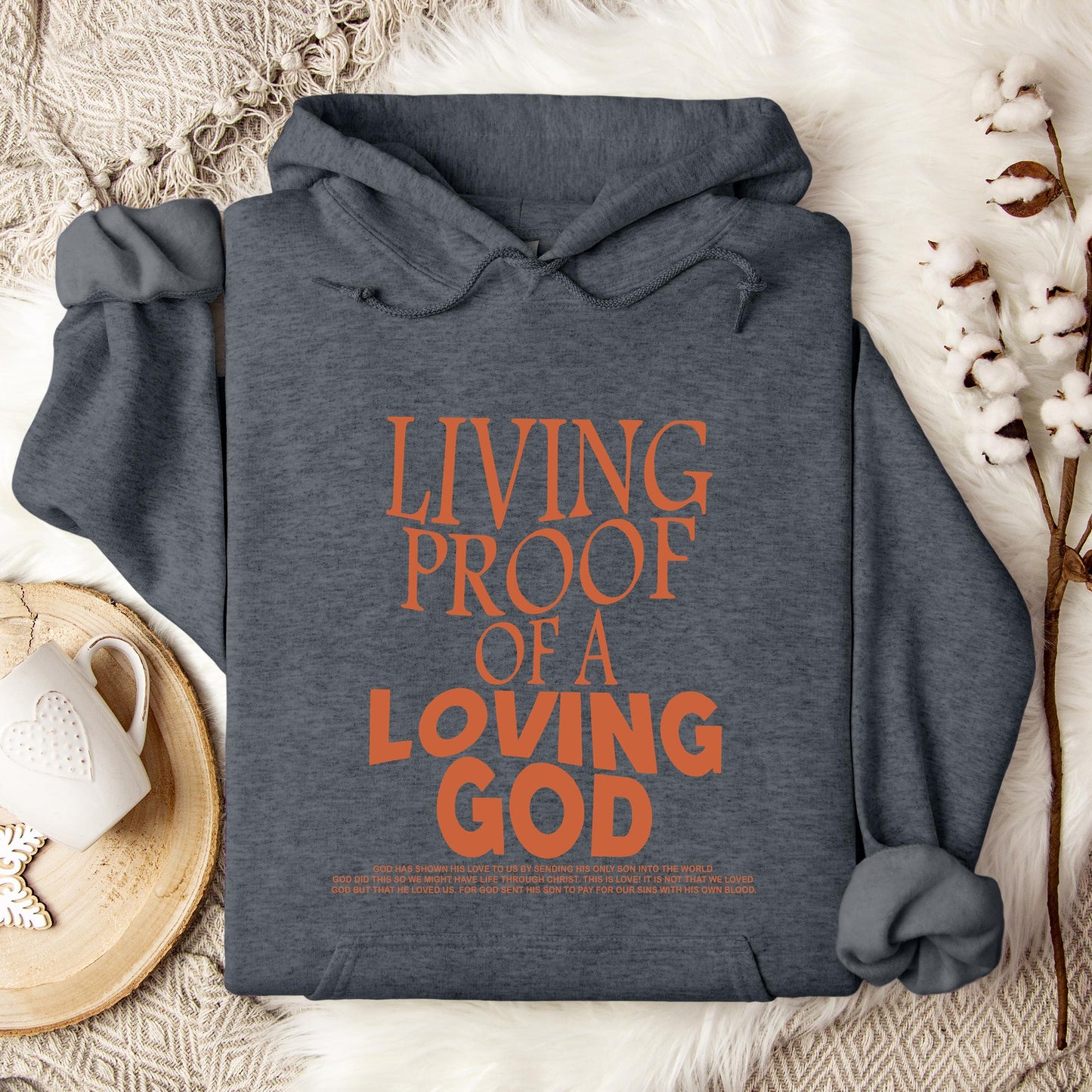 Living Proof Of A Loving God Hoodie