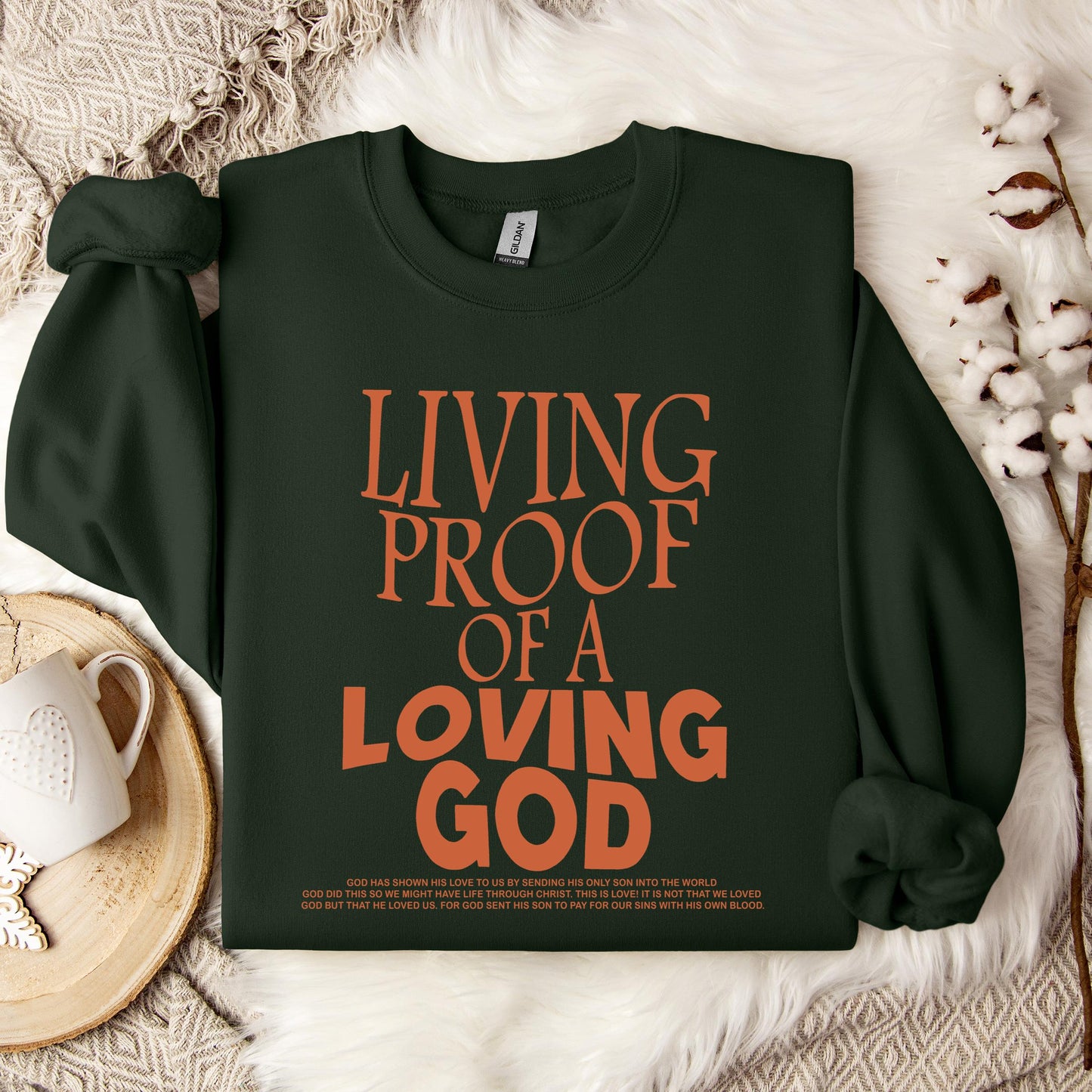 Living Proof Of A Loving God Sweatshirt