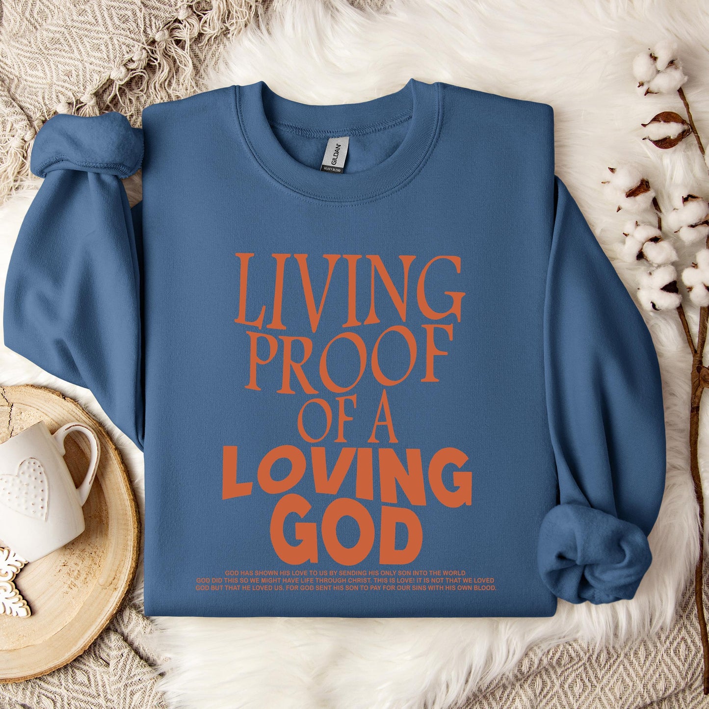Living Proof Of A Loving God Sweatshirt