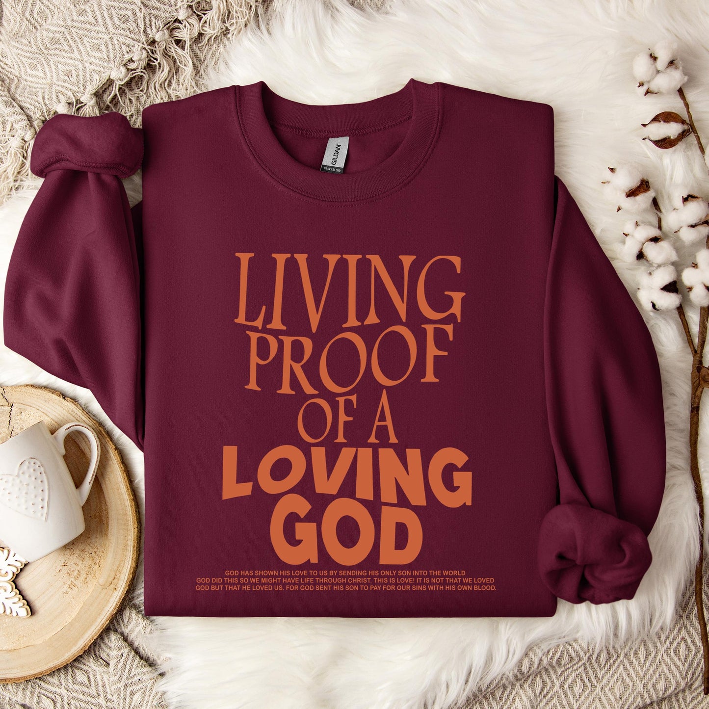 Living Proof Of A Loving God Sweatshirt
