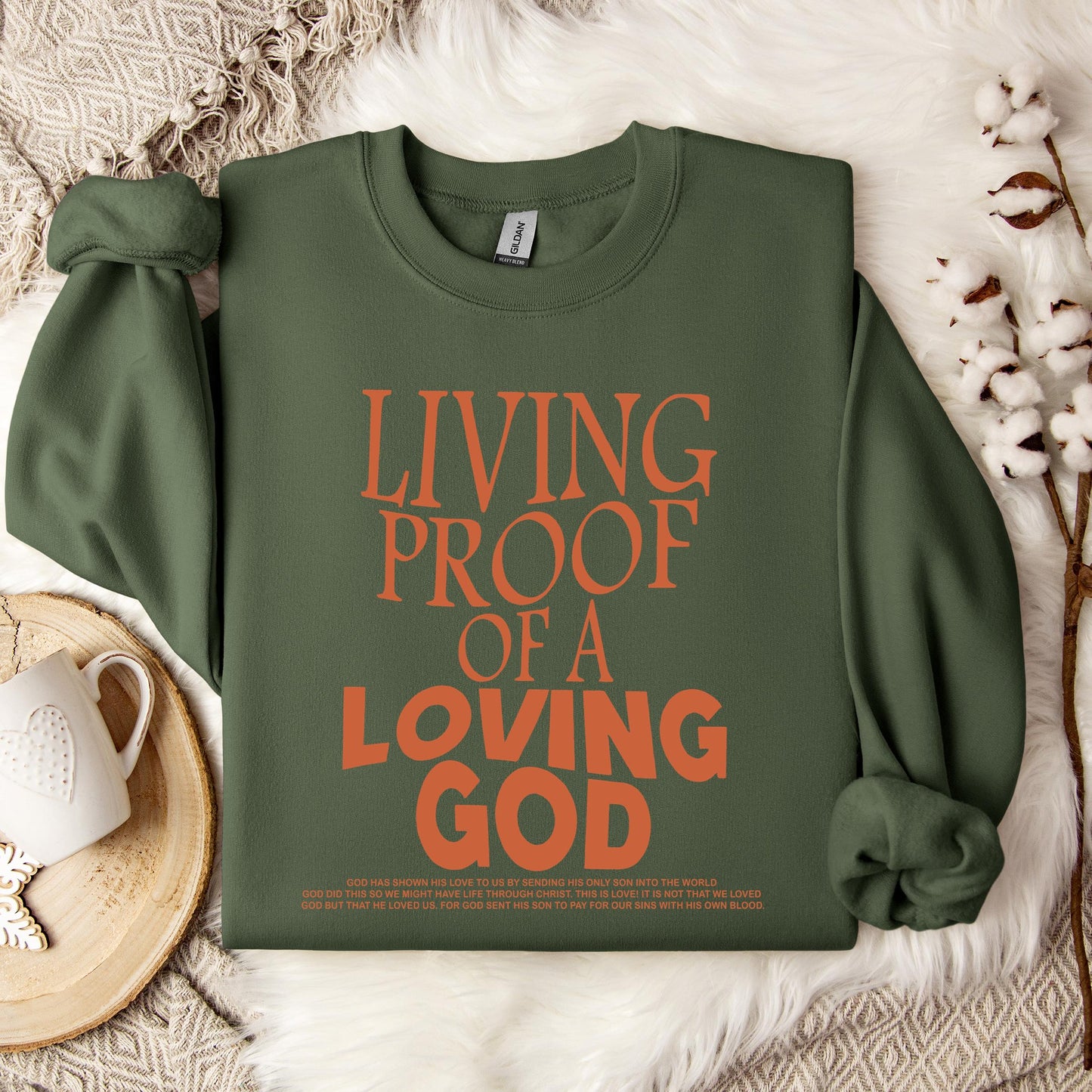 Living Proof Of A Loving God Sweatshirt