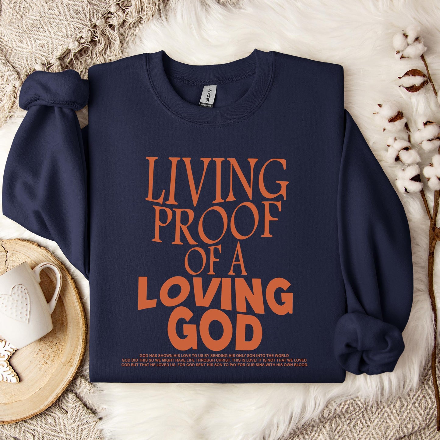 Living Proof Of A Loving God Sweatshirt
