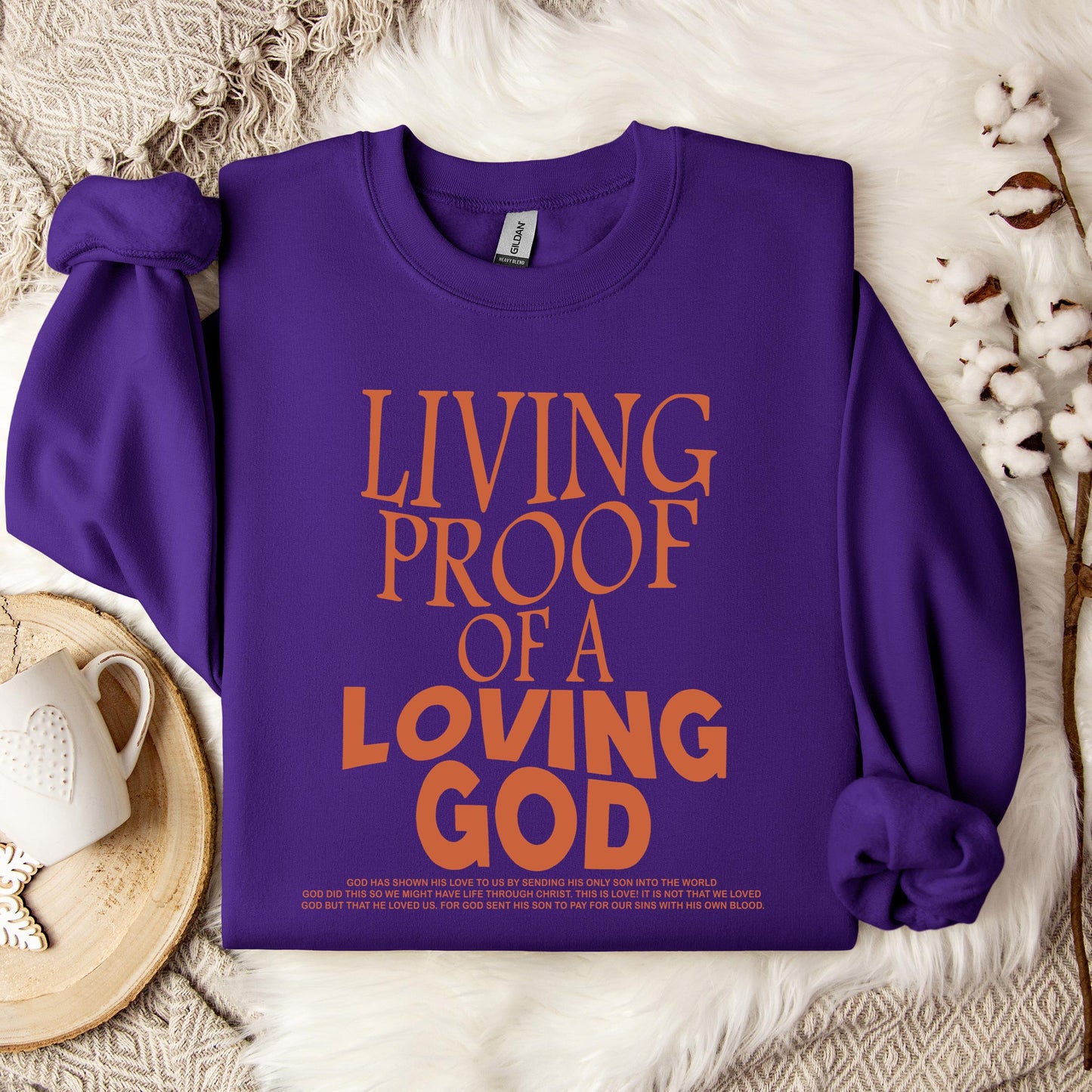 Living Proof Of A Loving God Sweatshirt