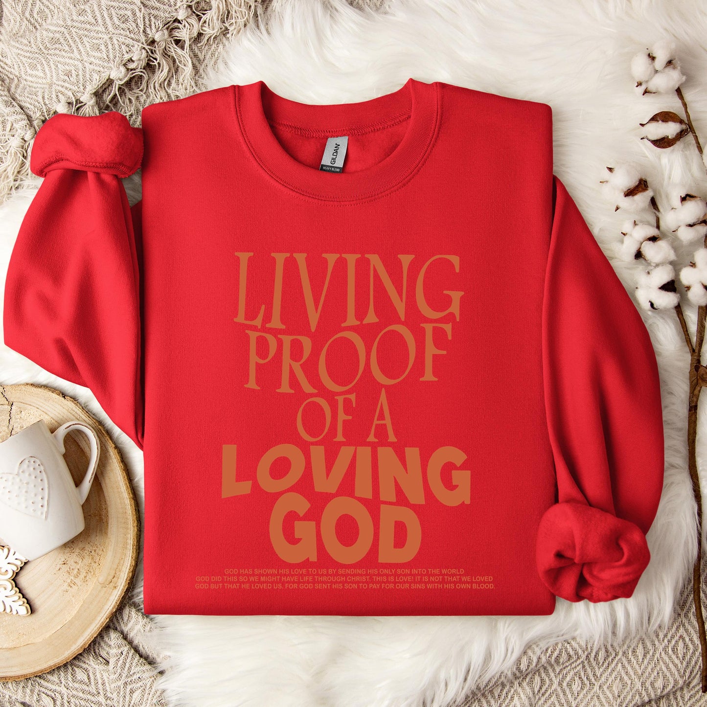 Living Proof Of A Loving God Sweatshirt