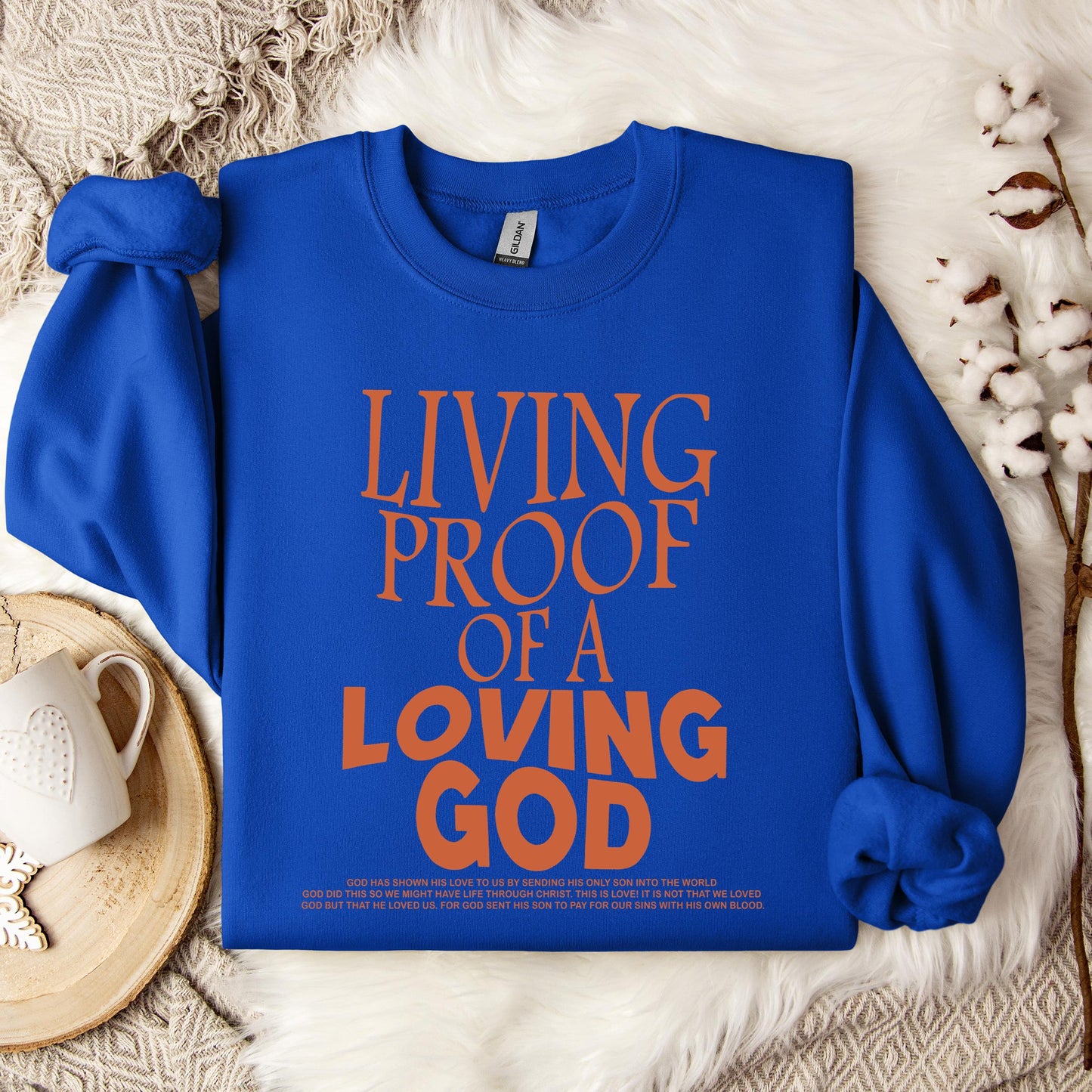 Living Proof Of A Loving God Sweatshirt