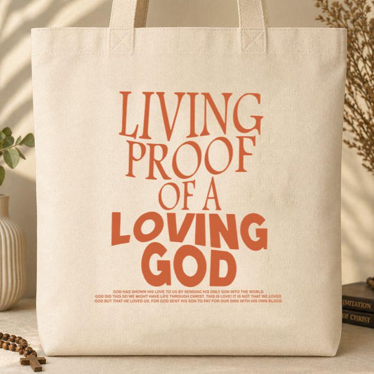 Living Proof Of A Loving God Tote Bag