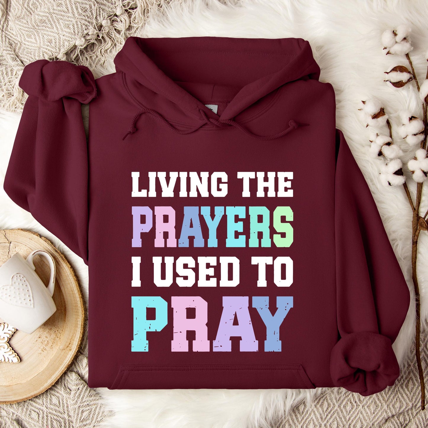 Living The Prayers I Used To Pray Hoodie