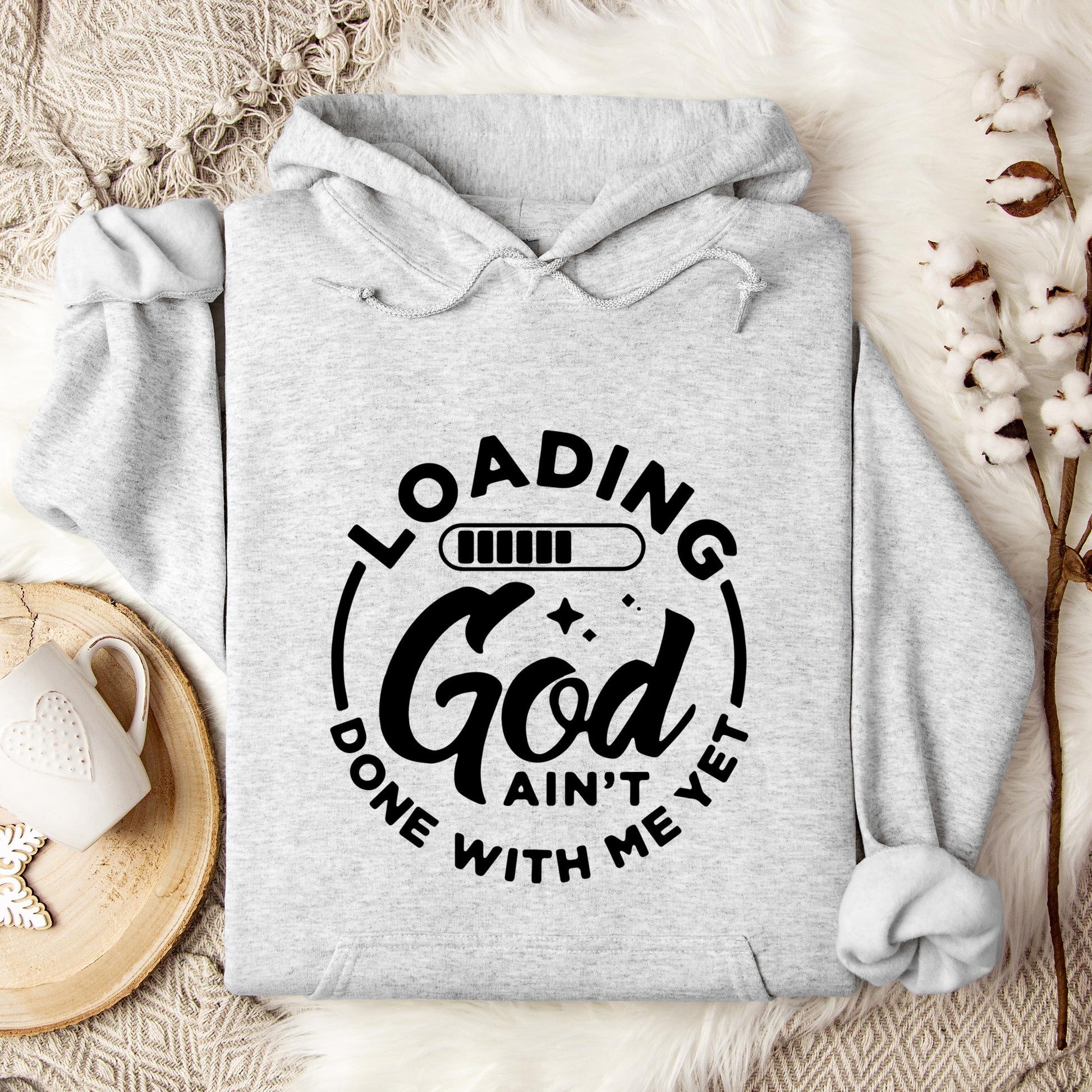 Loading God Ain't Done With Me Yet Hoodie