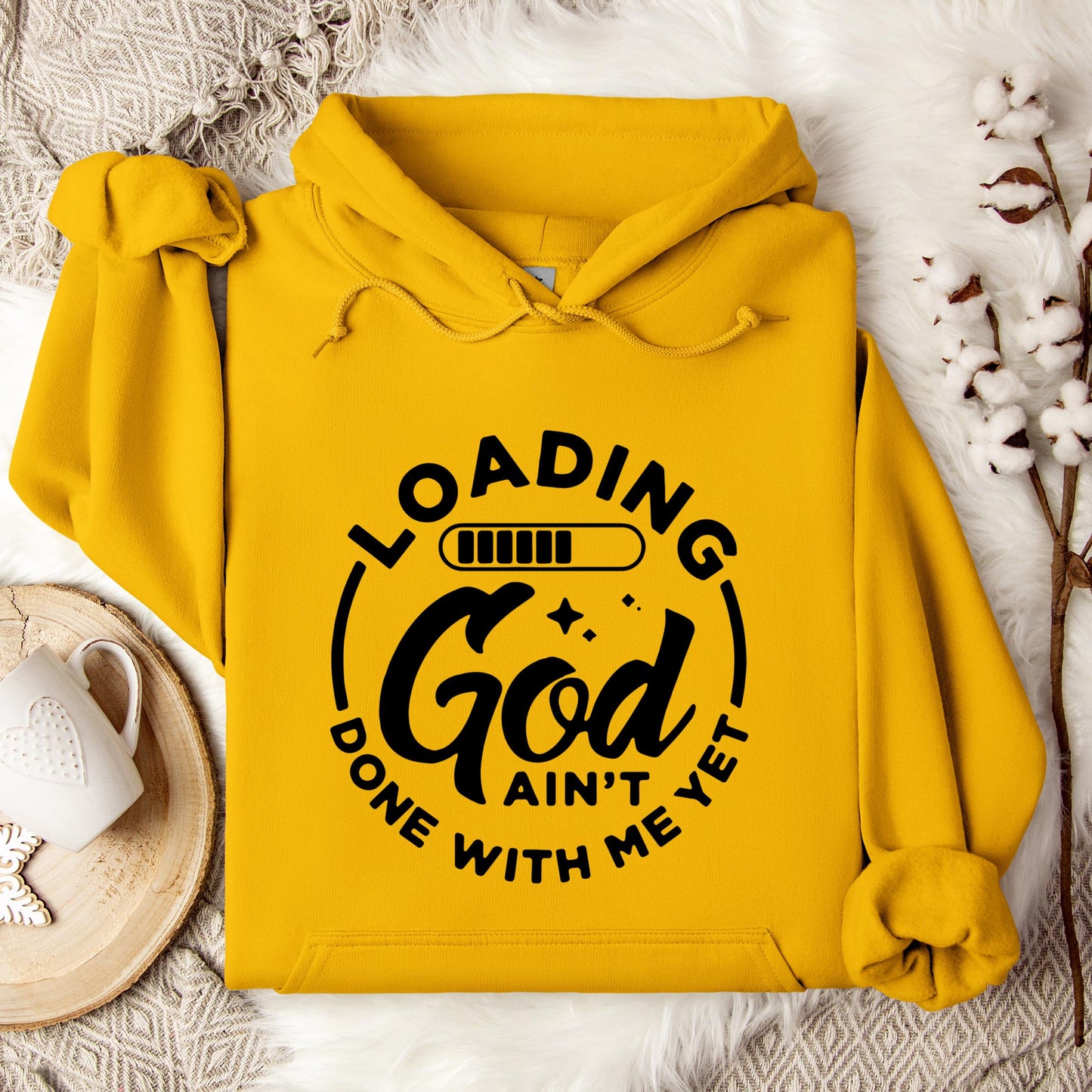 Loading God Ain't Done With Me Yet Hoodie