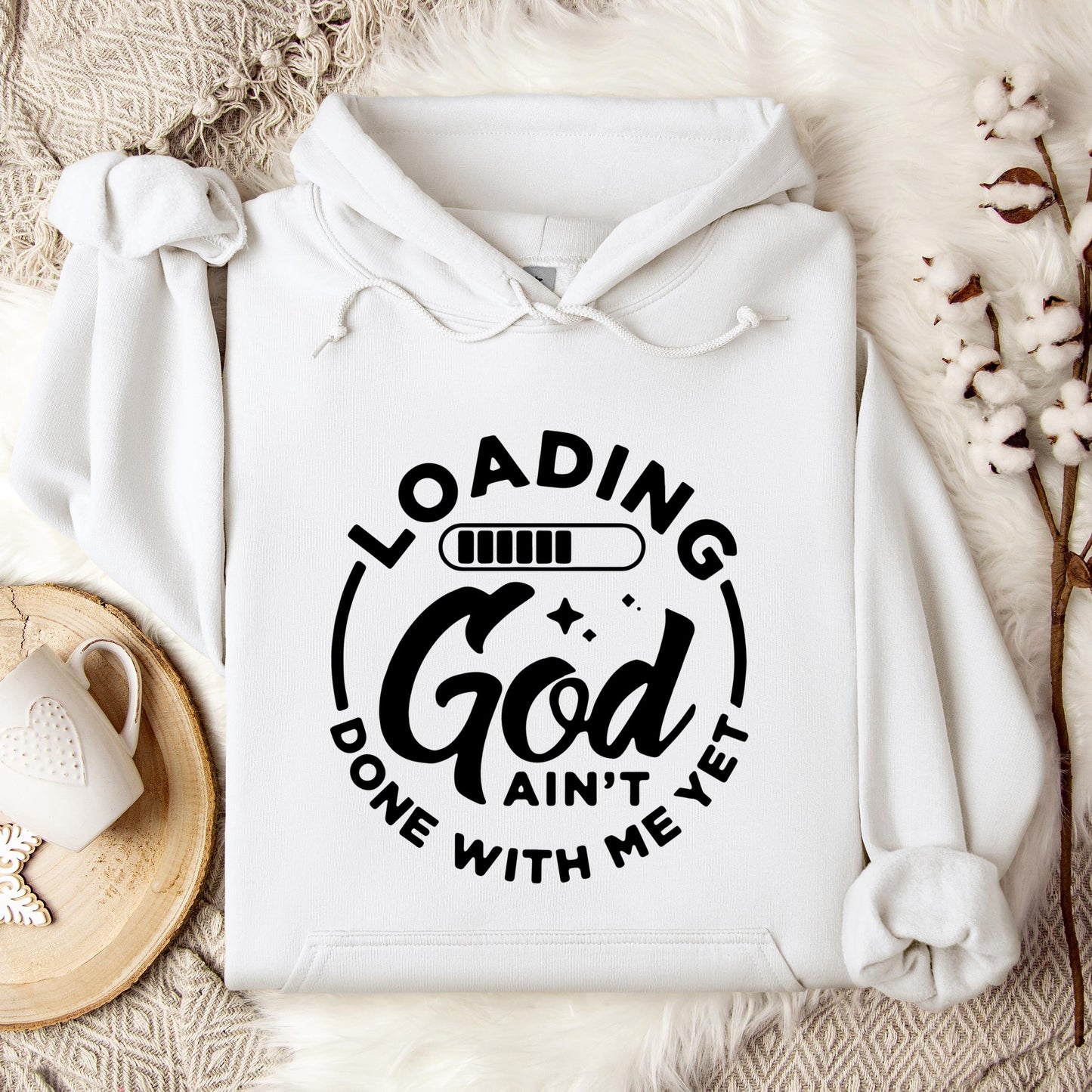 Loading God Ain't Done With Me Yet Hoodie
