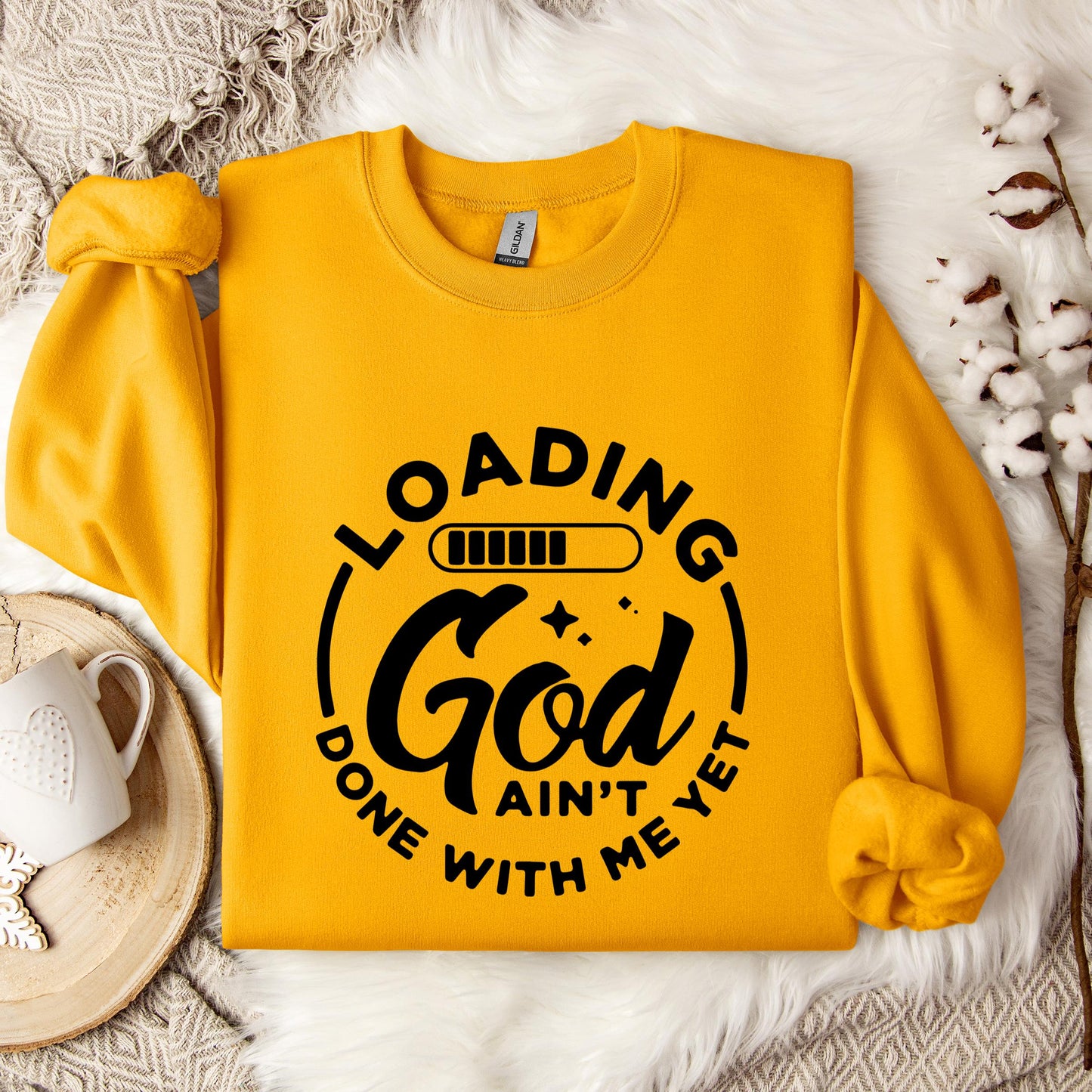 Loading God Ain't Done With Me Yet Sweatshirt