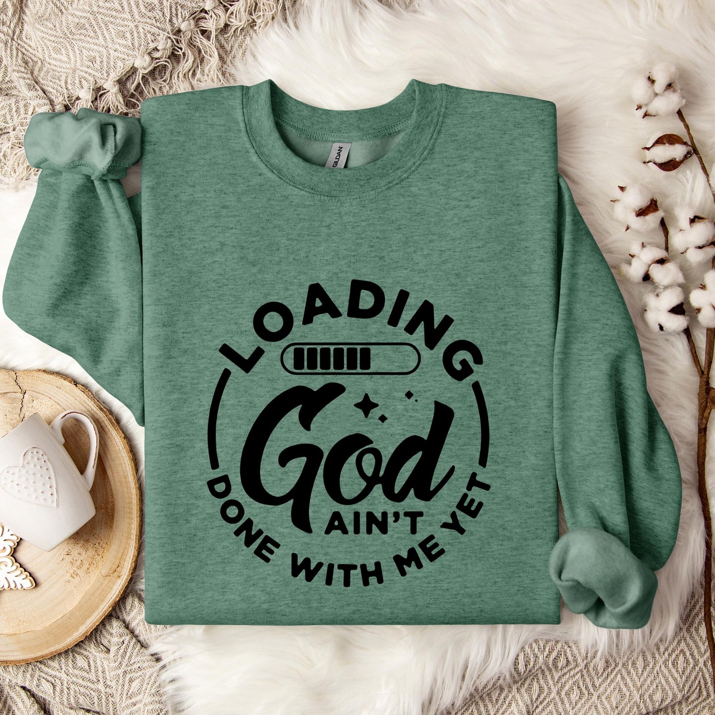Loading God Ain't Done With Me Yet Sweatshirt