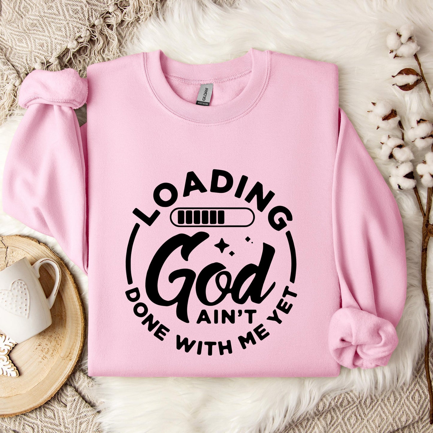 Loading God Ain't Done With Me Yet Sweatshirt