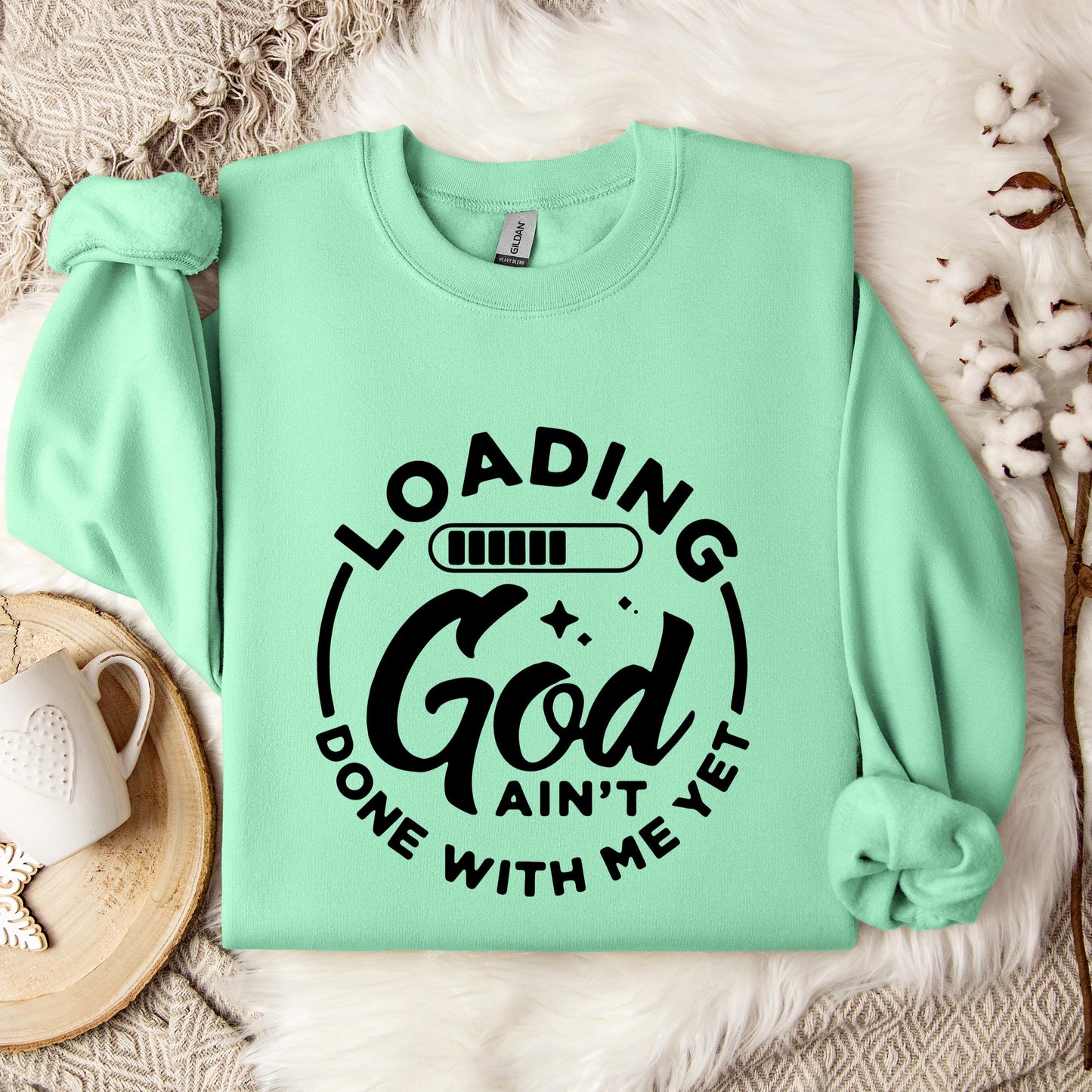 Loading God Ain't Done With Me Yet Sweatshirt